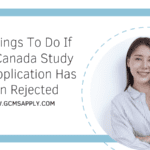 10 Things To Do If Your Canada Study Visa Application Has Been Rejected