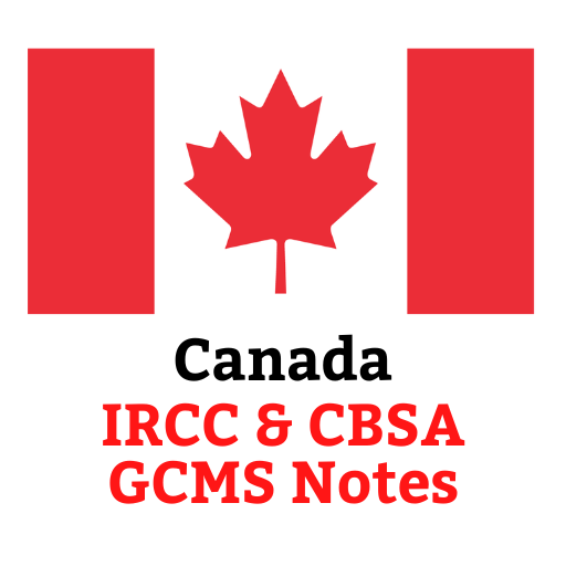 IRCC and CBSA GCMS Notes