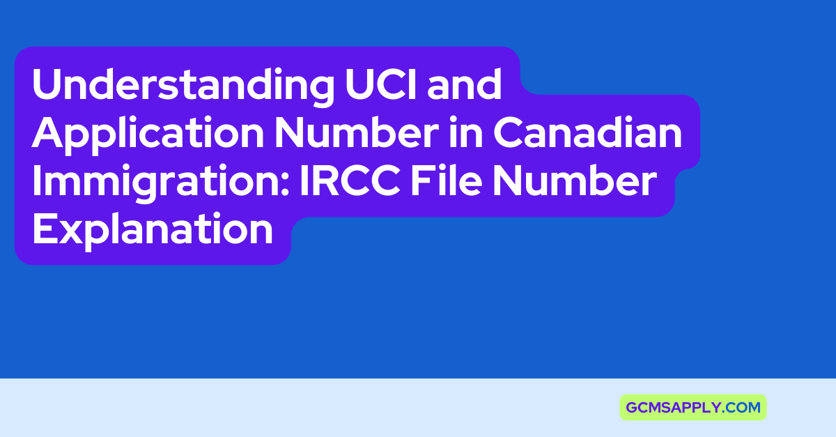 Canada Visa UCI and Application Number