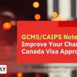 GCMS/CAIPS Notes: How to Improve Your Chances of Canada Visa Approval