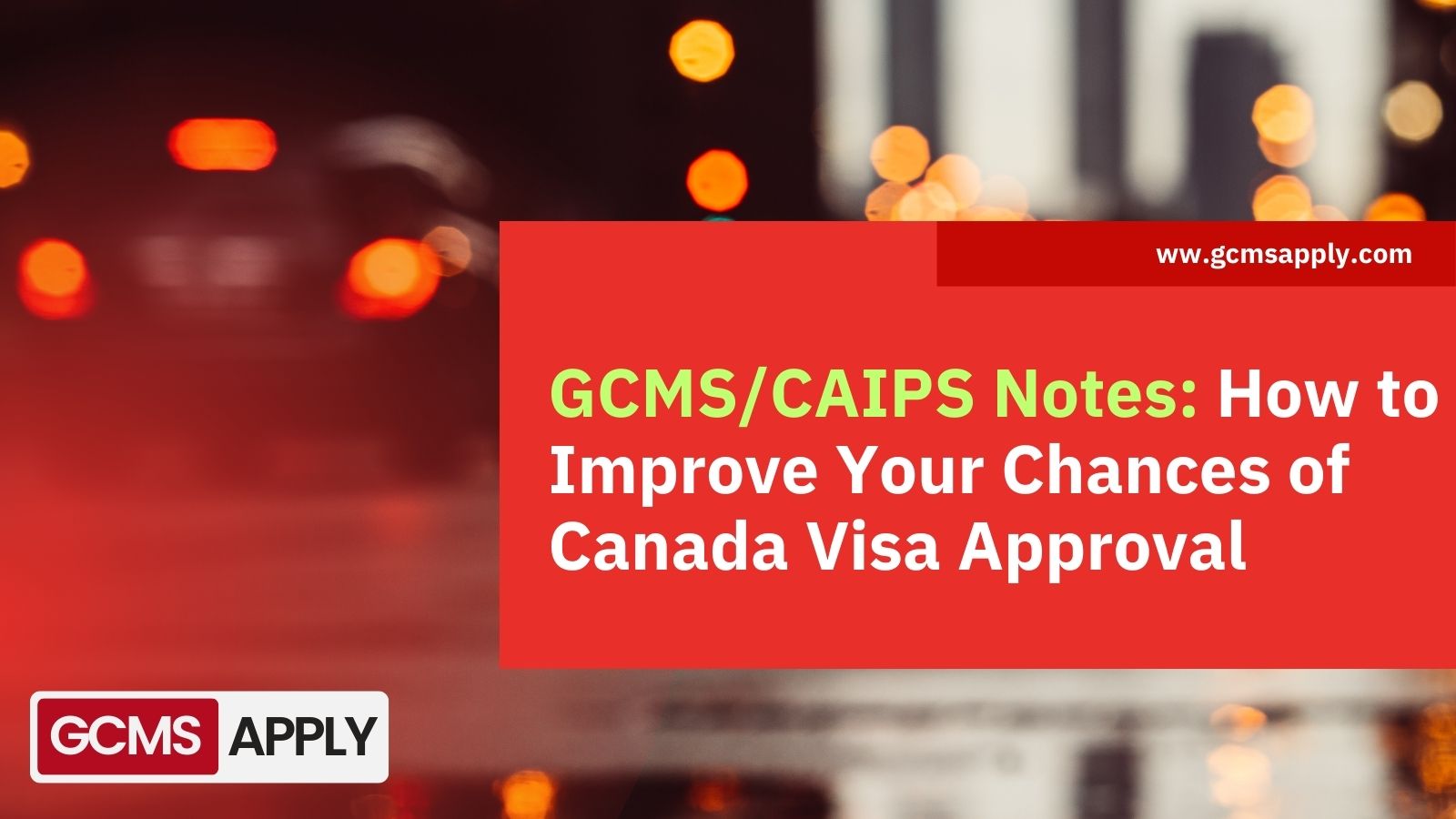 GCMSCAIPS Notes How to Improve Your Chances of Canada Visa Approval