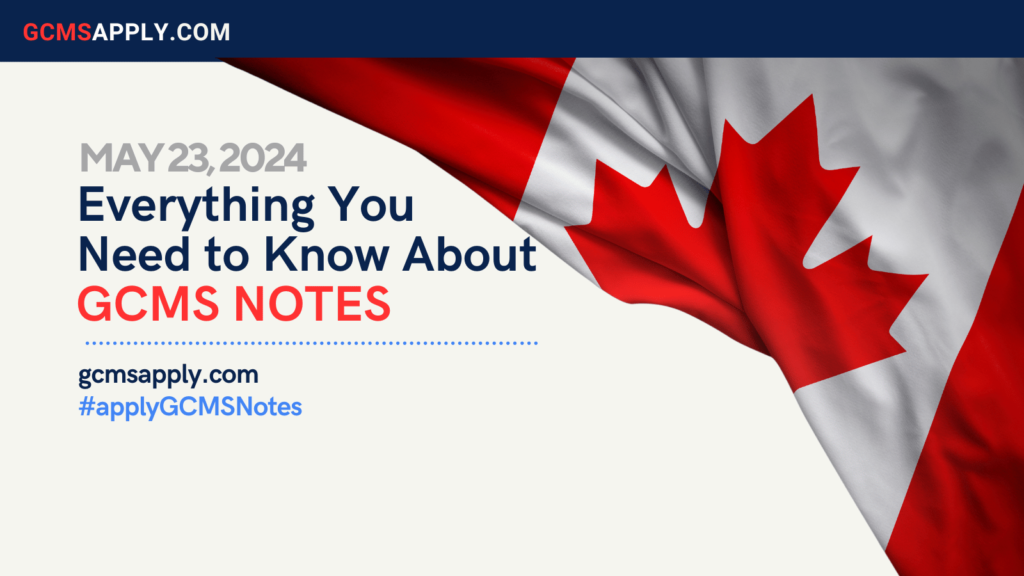 Everything You Need to Know About GCMS Notes for Canada Immigration